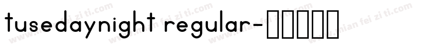 tusedaynight regular字体转换